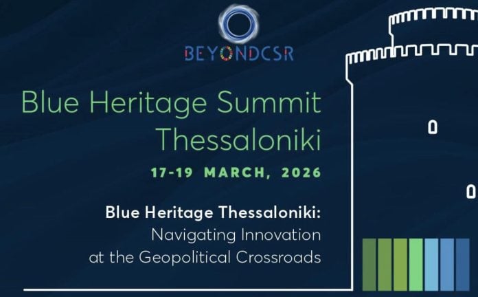 Ανοίγει αύριο η «αυλαία» του 1ου Blue Heritage Summit Thessaloniki: Καινοτομία, γεωπολιτική και γαλάζια οικονομία στο επίκεντρο